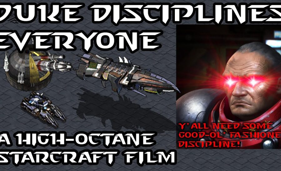 Duke Disciplines Everyone, a High Octane StarCraft Meme Film