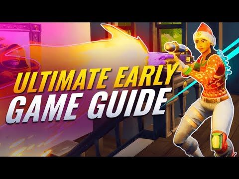 EVERYTHING You Need To Know About The Early Game! - Fortnite Tips & Tricks