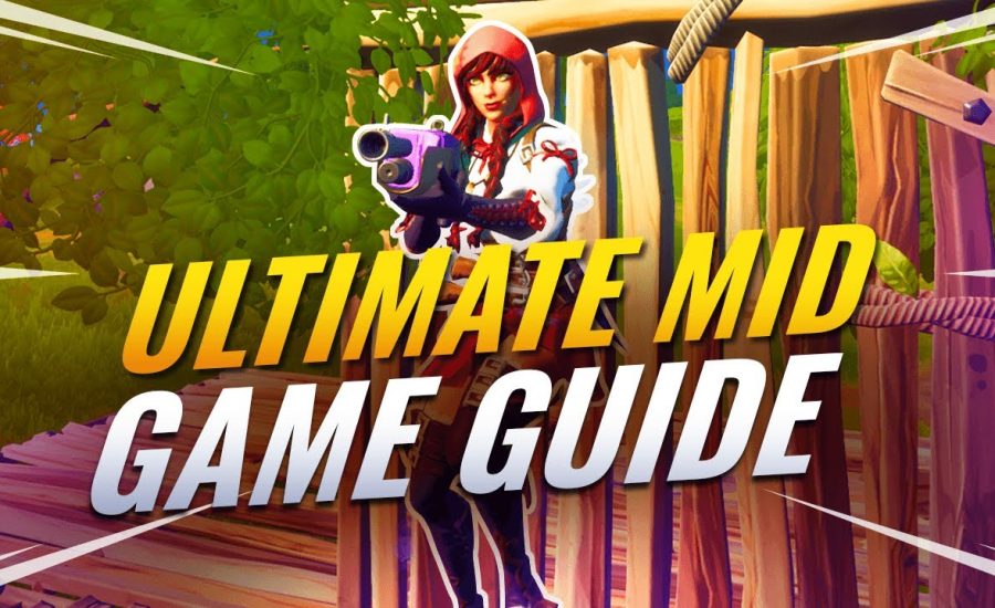 EVERYTHING You Need To Know About The Mid-Game! - Fortnite Tips & Tricks