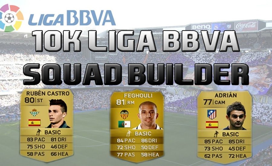FIFA 14 UT | 10k LigaBBVA Squad Builder
