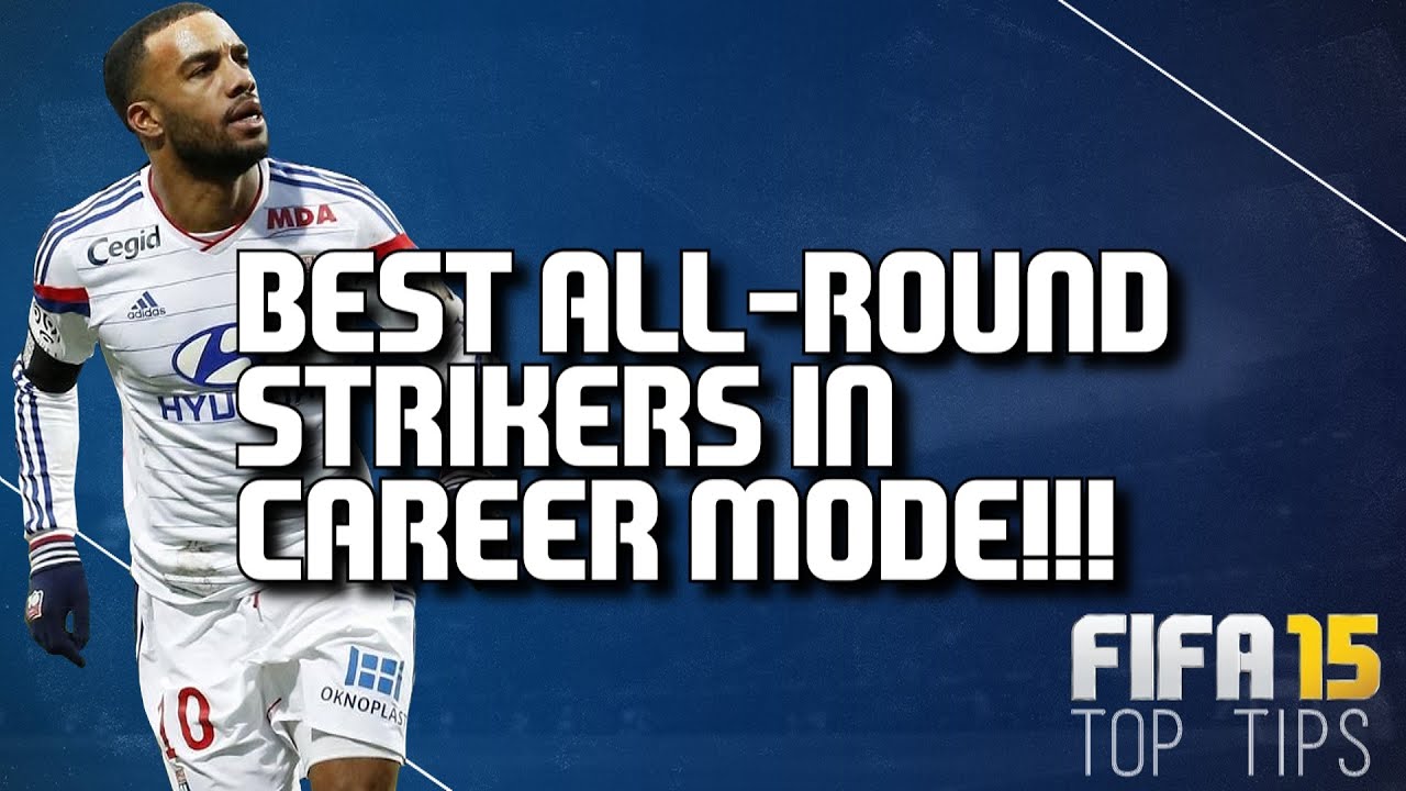 FIFA 15 | Best All-Round Strikers In Career Mode!!!