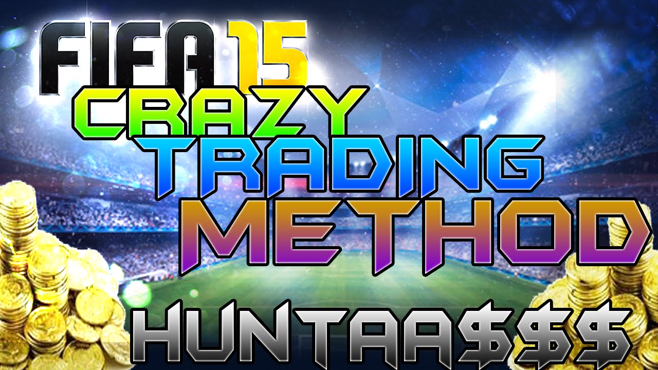 FIFA 15 - CRAZY TRADING METHOD - SILVA HUNTA !!!