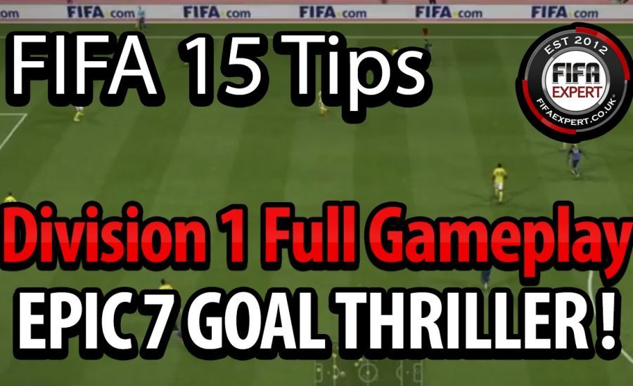 FIFA 15 FUT DIVISION 1 FULL GAMEPLAY - EPIC 7 GOAL THRILLER!