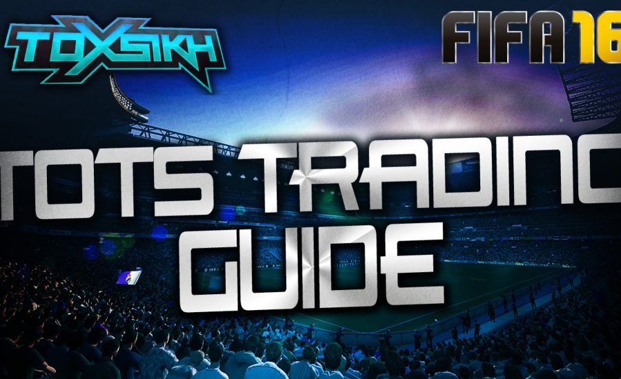 FIFA 16 - TOTS TRADING GUIDE | When To Buy/Sell Players? (FIFA 16 - TEAM OF THE SEASON PREPARATION)