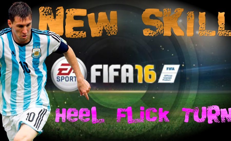 FIFA 16 - TUTORIAL NEW SKILL - HEEL FLICK TURN
