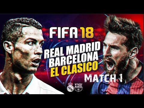 FIFA 18 Gameplay Real Madrid vs Barcelona El clasico 1st leg MATCH 1 Full HD 60fps