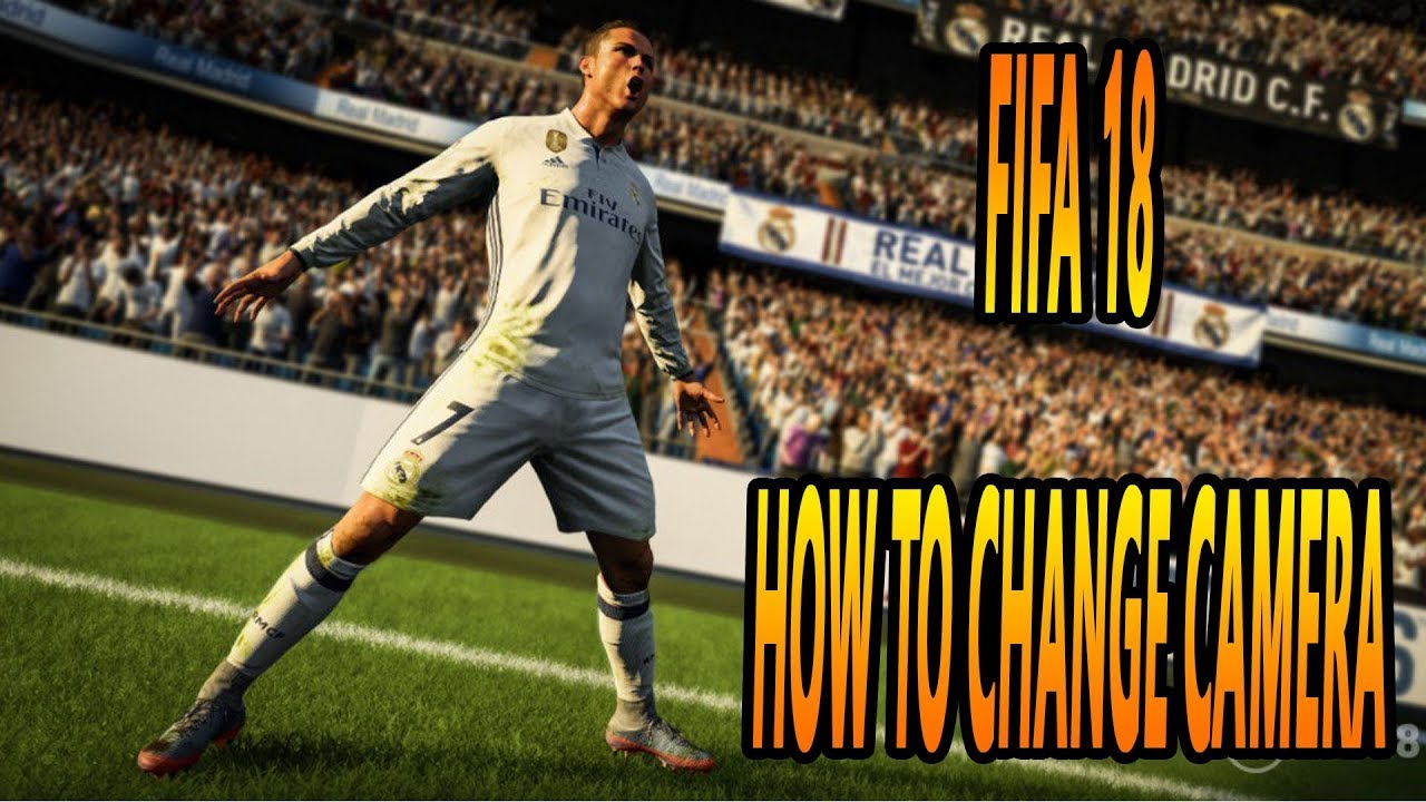 FIFA 18 How To Change The Camera