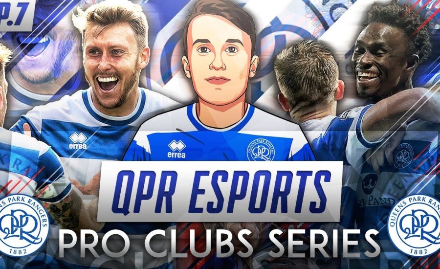FIFA 18 Pro Clubs | QPR Esports Series | #7 | Playing Top of the League!