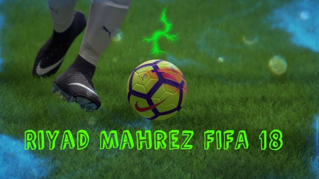 FIFA 18: Riyad Mahrez Skills And Goals 60 fps by Lyzer Skills.