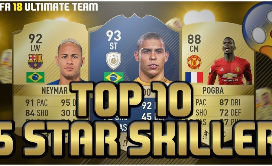 FIFA 18: TOP 10 HIGHEST RATED 5 STAR SKILLERS Ft. Ronaldo, Neymar, Pogba And More!