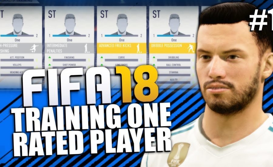 FIFA 18 | Training 1 Rated Player! | #1 [Career Mode Experiment]