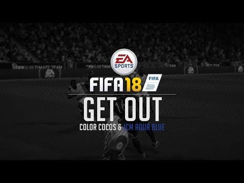 FIFA 18: "Get Out" Goals Compilation Ft. Color Cocos