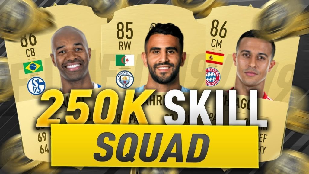 FIFA 19: 250K Skill Squad Ft. Mahrez, Thiago, Coman + More