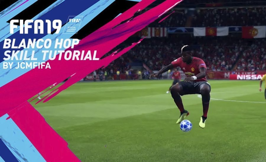 FIFA 19 Blanco Hop Tutorial - FIFA 19 Skill Tutorial