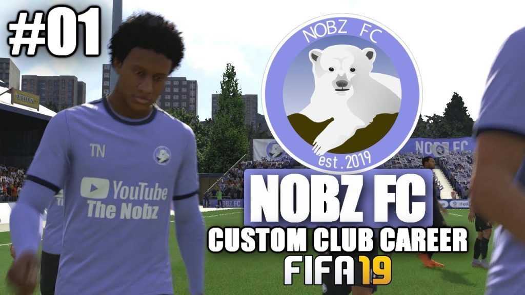 FIFA 19 | CUSTOM CLUB CAREER! | NOBZ FC | #01