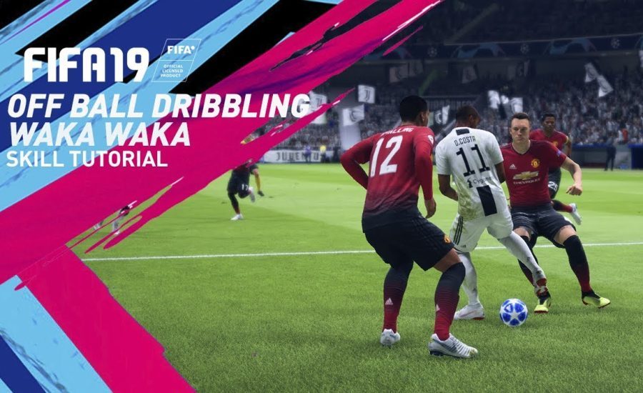 FIFA 19 Off Ball Dribbling Waka Waka Tutorial - FIFA 19 Skill Tutorial