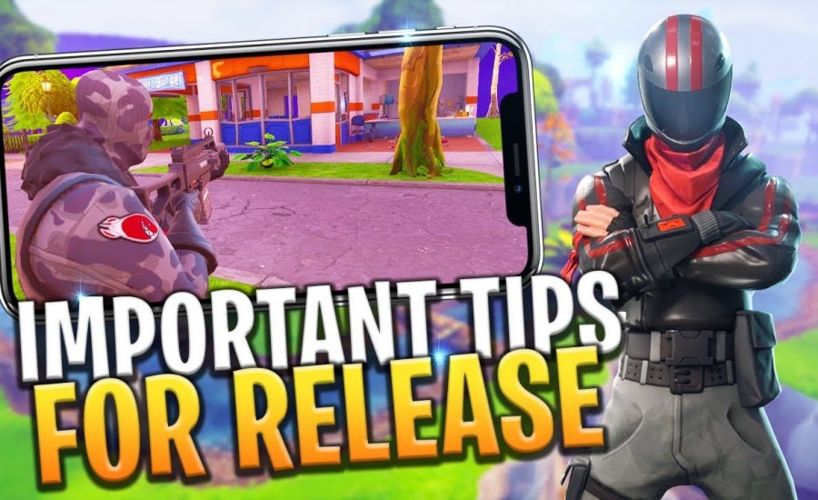 FORTNITE MOBILE TOP 5 TIPS FOR RELEASE! iOS / ANDROID - Fortnite: Battle Royale