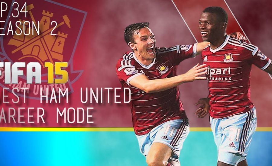 Fifa 15 | West Ham Career Mode!!! - S2 E34 - We're Back!!!