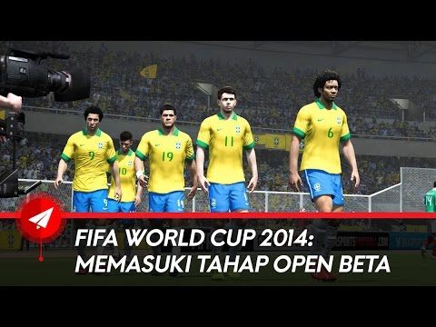 Fifa World Cup 2014 : Memasuki Tahap Open Beta