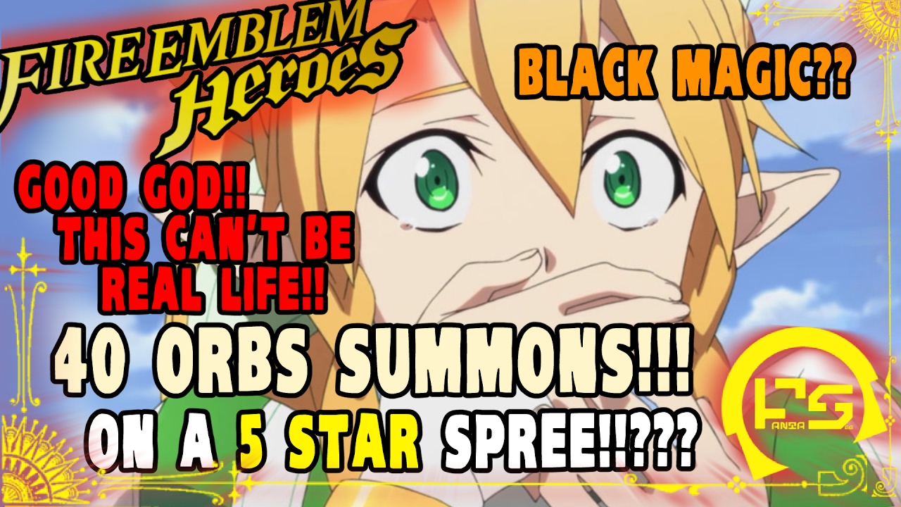 Fire Emblem Heroes (Mobile)!! 40 ORBS SUMMONS!! I SWEAR TO GOD I'M NOT HACKING!! ON A 5 STAR SPREE??