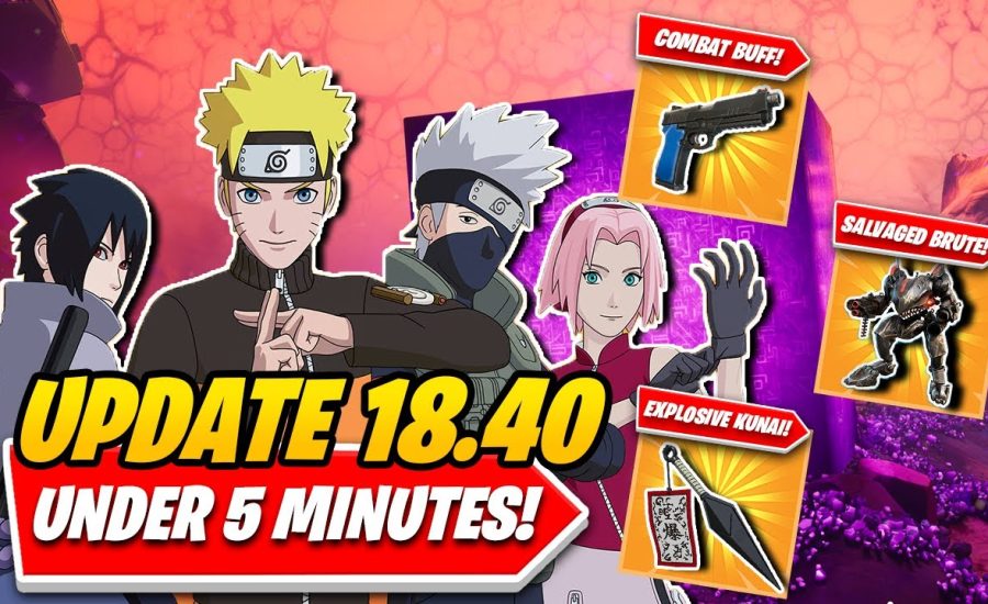 Fortnite Update 18.40: EVERYTHING You NEED TO KNOW  About The NARUTO UPDATE In UNDER 5 MINUTES!