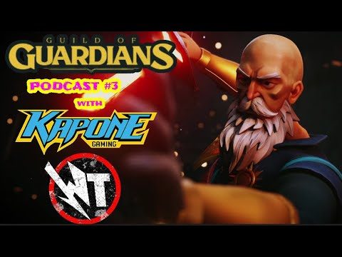 Guild Of Guardians Podcast With Kapone and WT #3