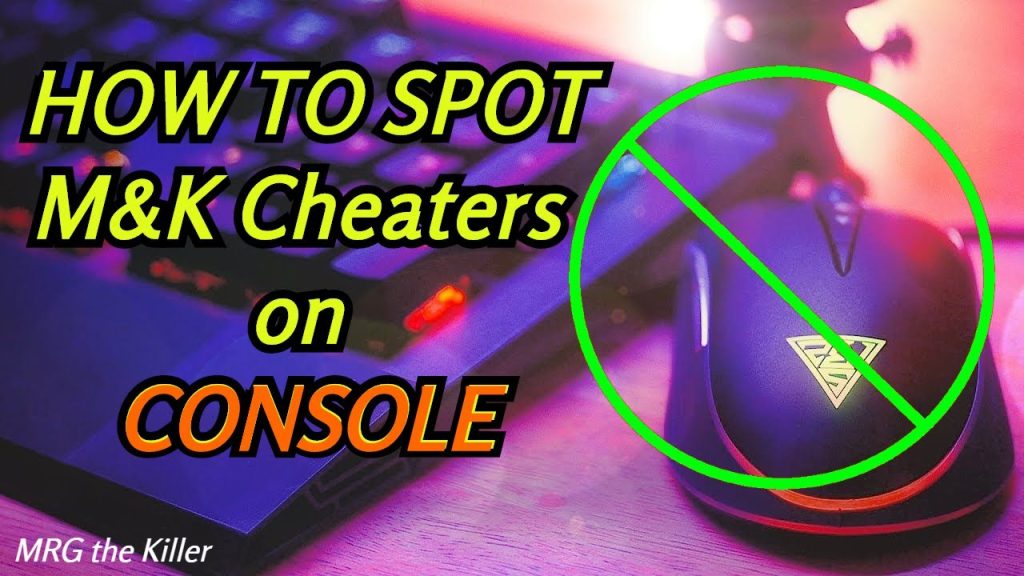 HOW TO Spot Mouse and Keyboard Cheaters on Console