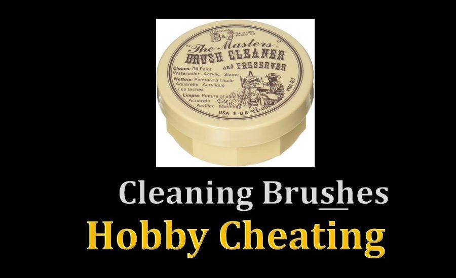 Hobby Cheating 241 - Keeping Brushes Fresh & Clean