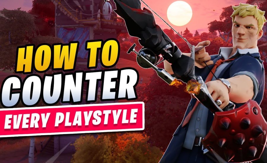 How To COUNTER EVERY ANNOYING PLAYSTYLE In Fortnite! (Tips & Tricks)