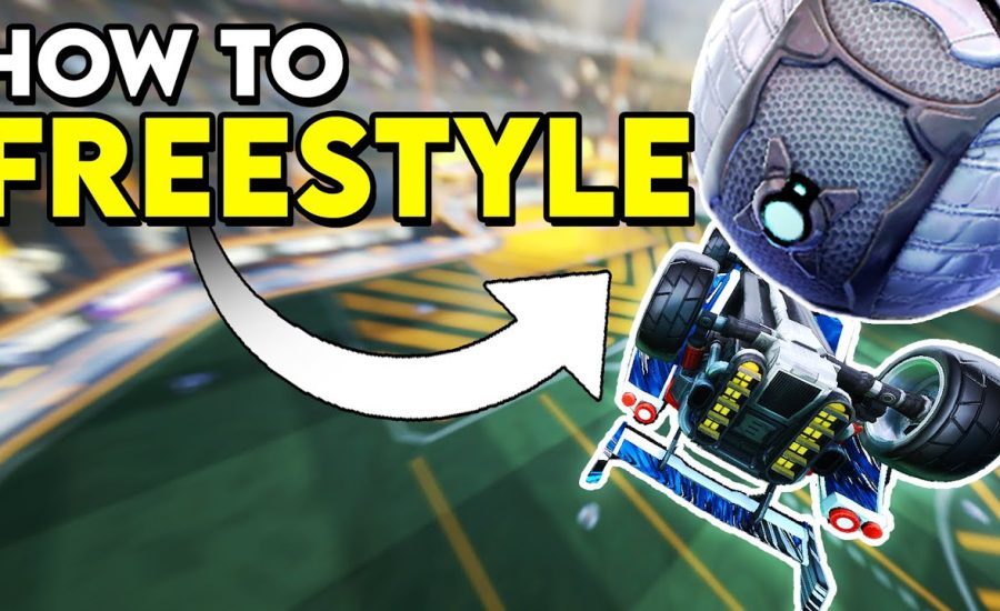 How To FREESTYLE In ROCKET LEAGUE | Freestyling Tutorial + Tips