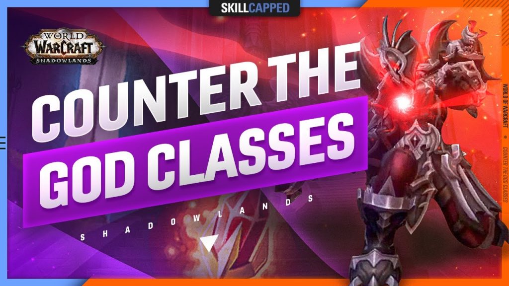 How to COUNTER the GOD CLASSES of Shadowlands!