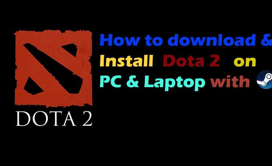 How to Download DOTA 2 || Tutorial for download DOTA 2