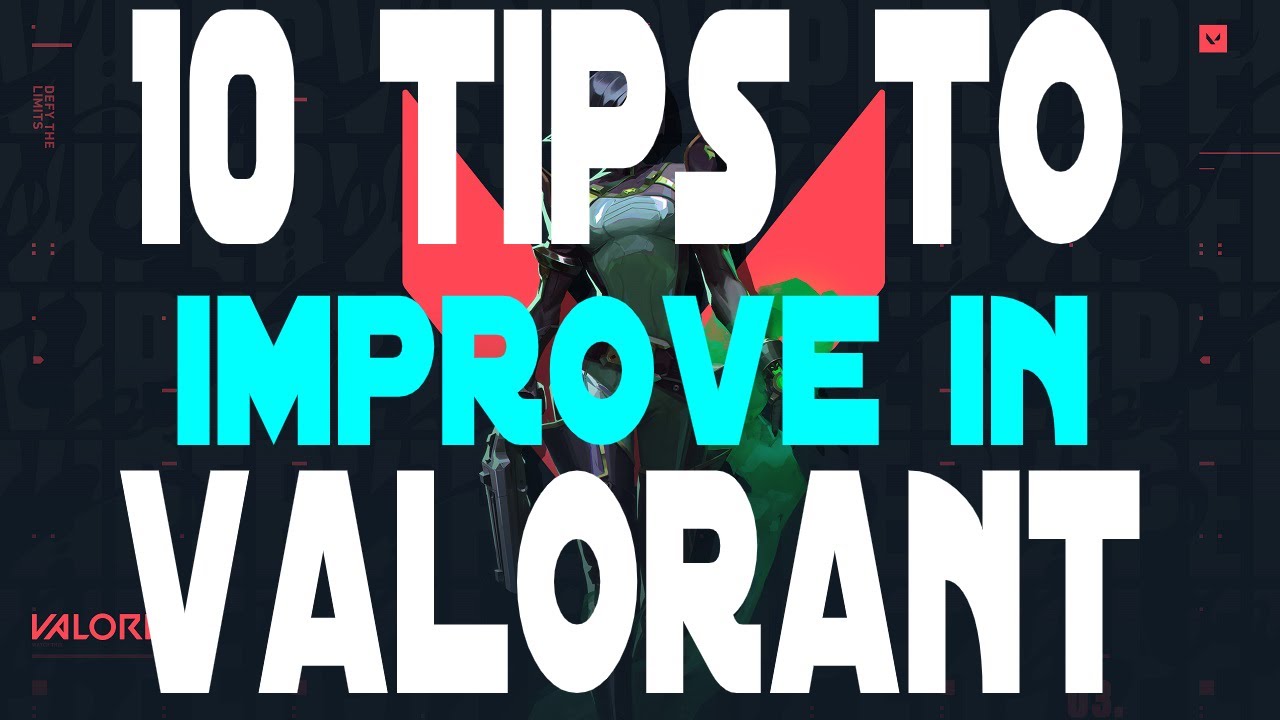 How to get better at VALORANT (Improving gameplay with 10 easy tips and tricks)