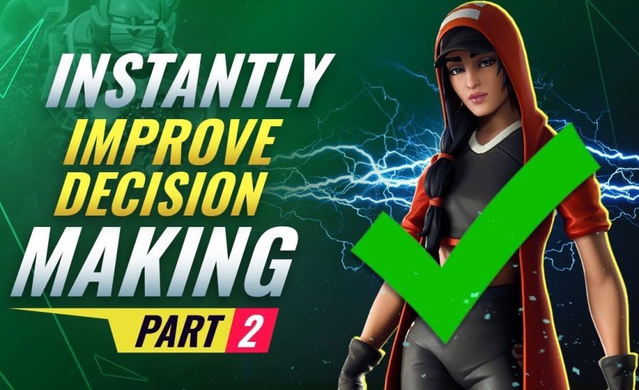 INSTANTLY Improve Decision Making For All Platforms - Fortnite Tips and Tricks