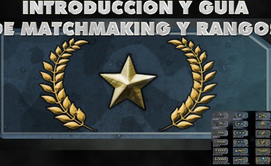 Introduccion y Guia de MatchMaking: Counter-Strike: Global Offensive