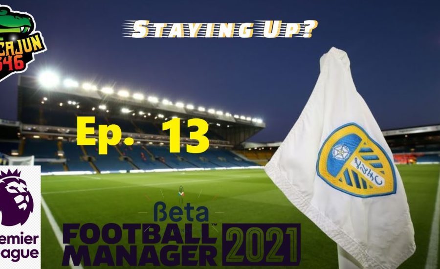 LAST MINUTE FIREWORKS - FM21 BETA/LEEDS UNITED - STAYING UP - EP. 13