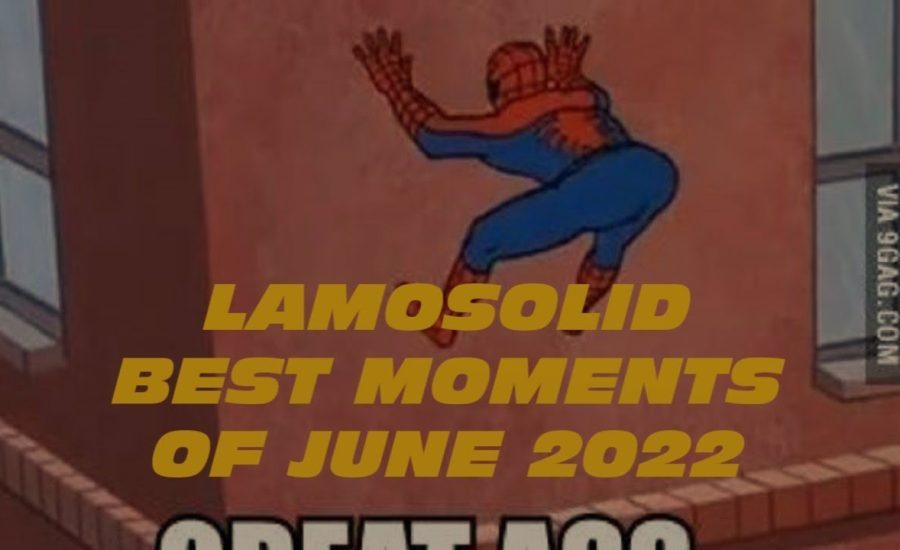 LamoSolid's Best Moments From June 2022!!!