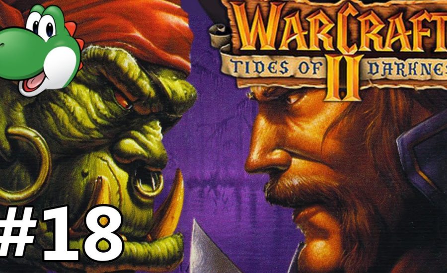 Let's Play Warcraft 2 Tides of Darkness - Part 18