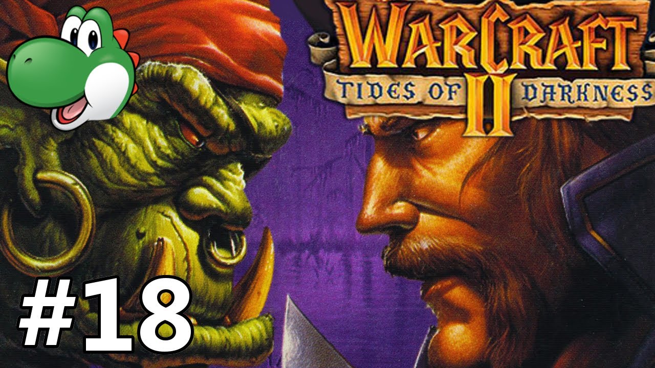 Let's Play Warcraft 2 Tides of Darkness - Part 18