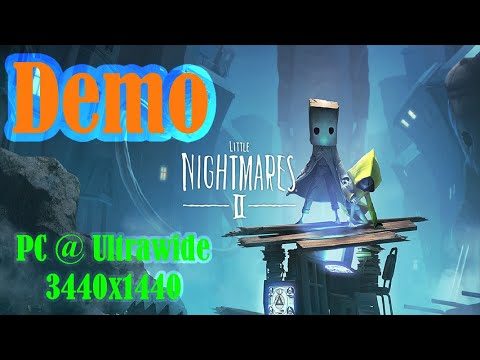 Little Nightmares 2  FULL Demo @3440 X 1440