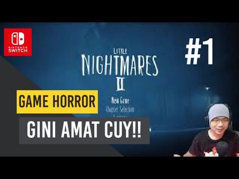 Little Nightmares 2 - Nintendo Switch Indonesia - Part 1