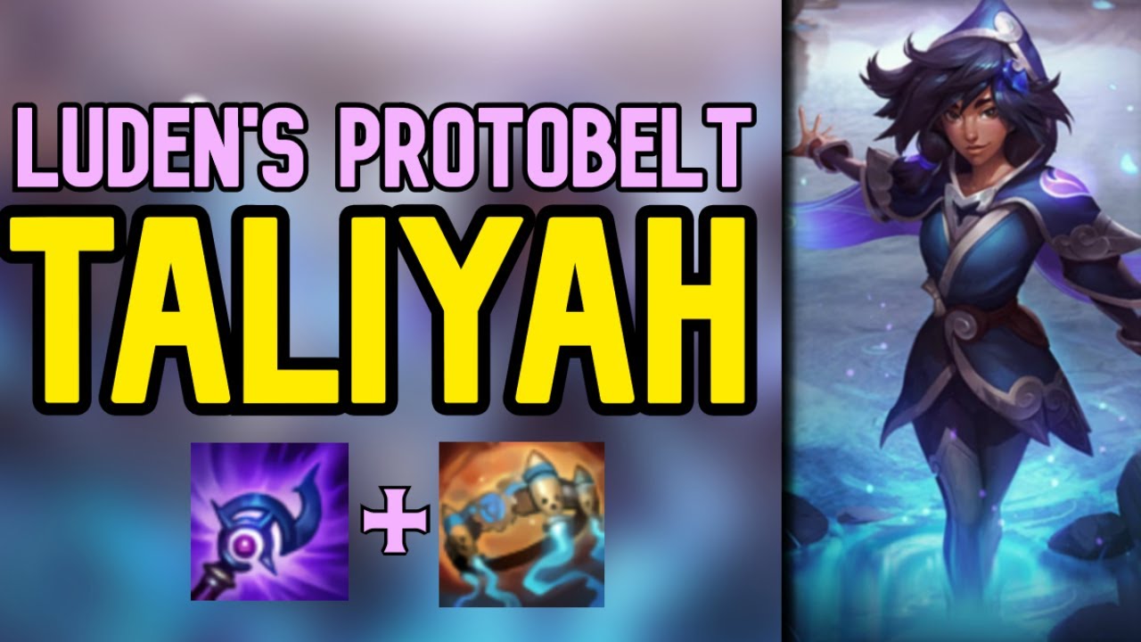 Luden's + Protobelt Taliyah (Season 10 Taliyah Gameplay Guide - Builds & Runes - League of Legends)