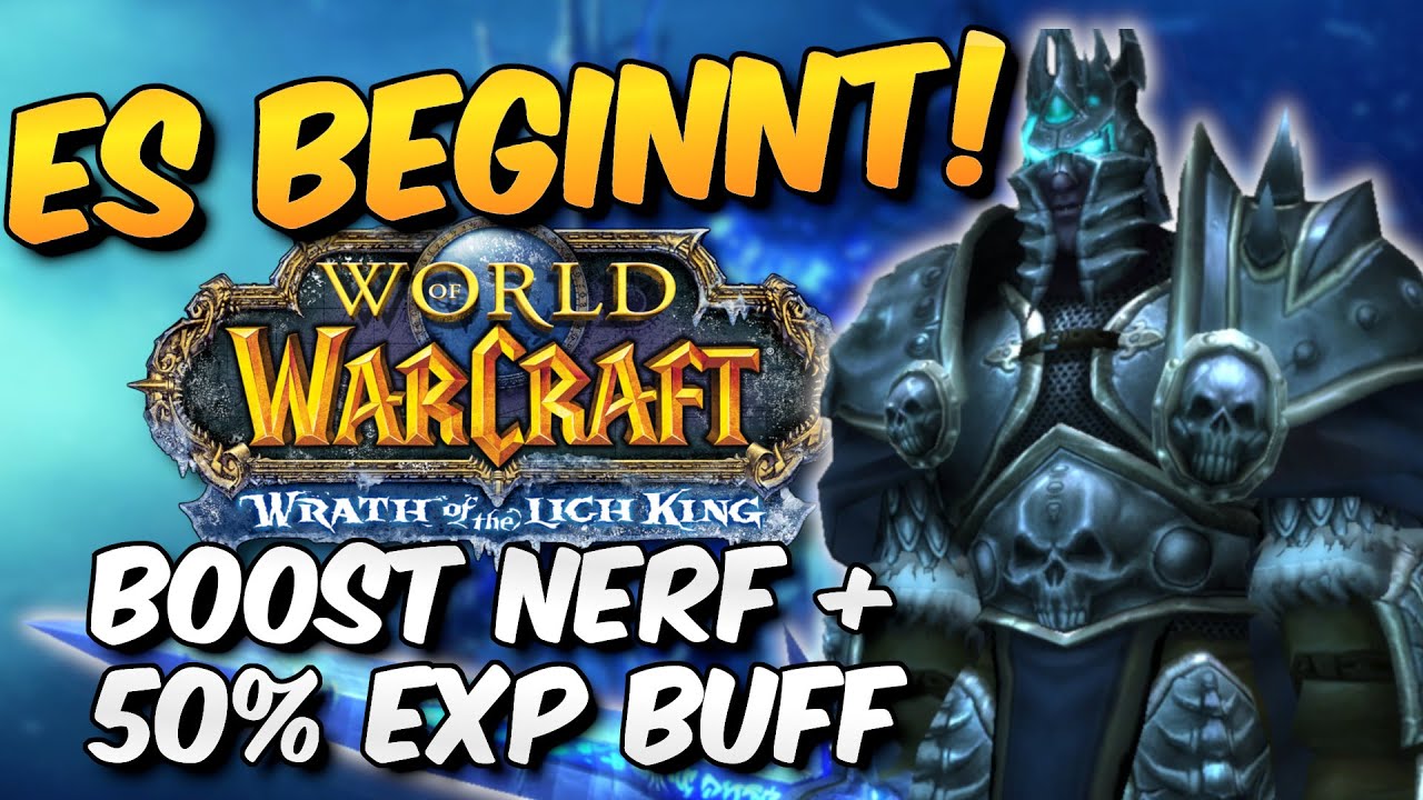 LvL Booster Nerf ist da | Wotlk Release Datum | 50% EXP Buff | Pre Patch Start?!