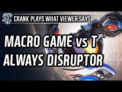 Macro game vs Terran always with Disruptor l StarCraft 2: Legacy of the Void l Crank