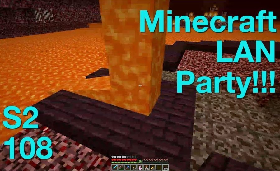 Minecraft LAN Party! 2 Ep. 108 - Slab The Nether