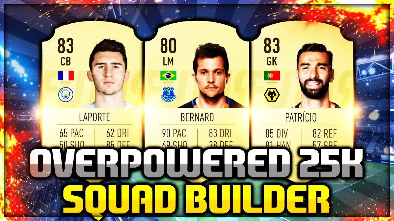 OVERPOWERED 25K EPL SQUAD BUILDER! (FIFA 19) - Plus Best Tactics and Instructions!