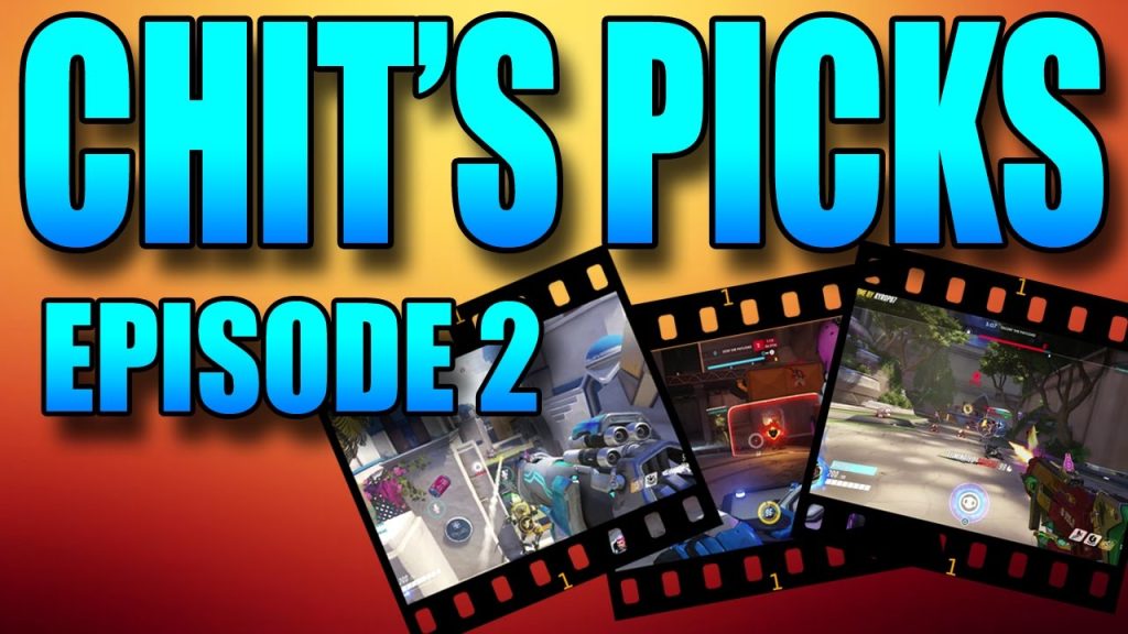 Overwatch - Chit's Picks - Episode 2