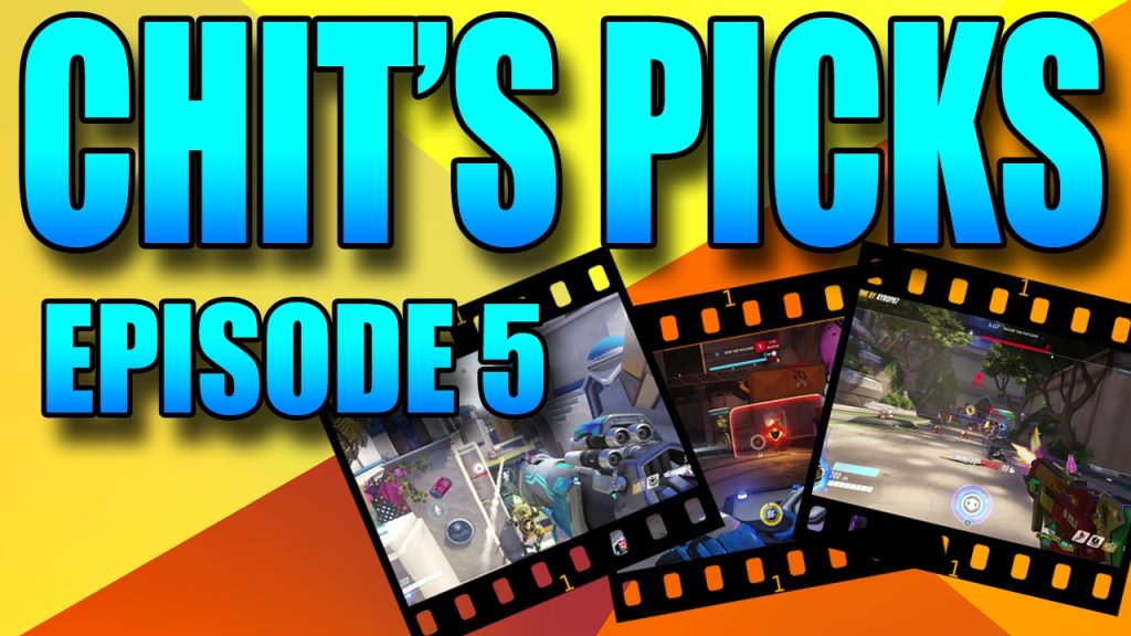 Overwatch - Chit's Picks - Episode 5