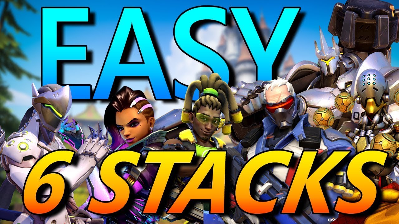 Overwatch - Easy 6 Stacks - Tips When Grouping Up