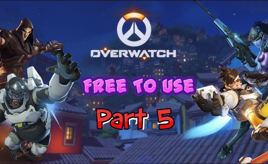 Overwatch Gameplay- Free To Use (Part 5)